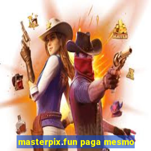 masterpix.fun paga mesmo